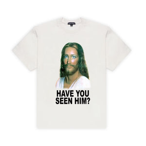 Have You Seen Him? Tee